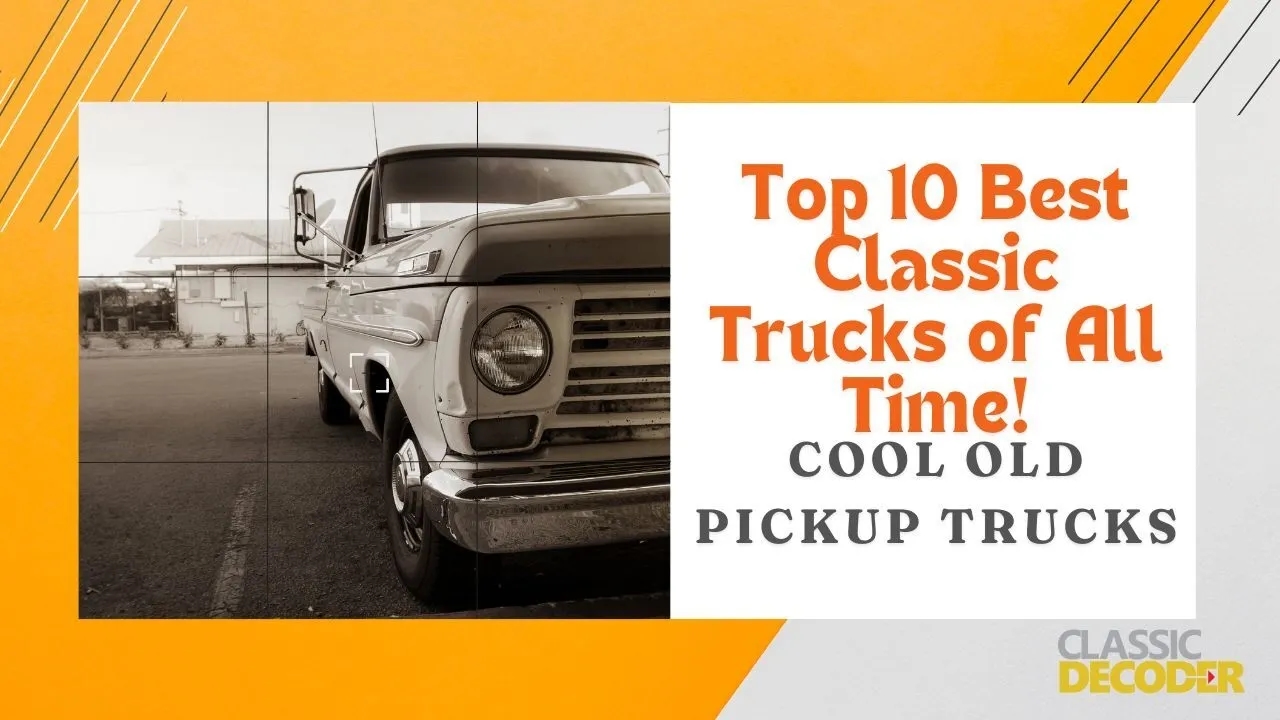 Top 10 Best Classic Trucks of All Time