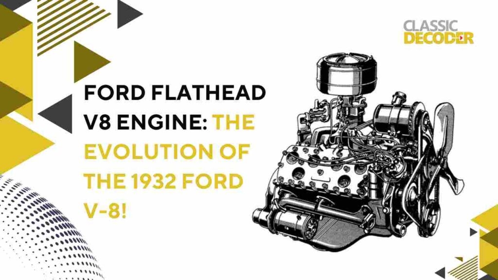 Ford Flathead V8 Engine_ The Evolution of the 1932 Ford V-8